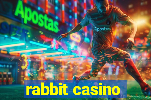 rabbit casino